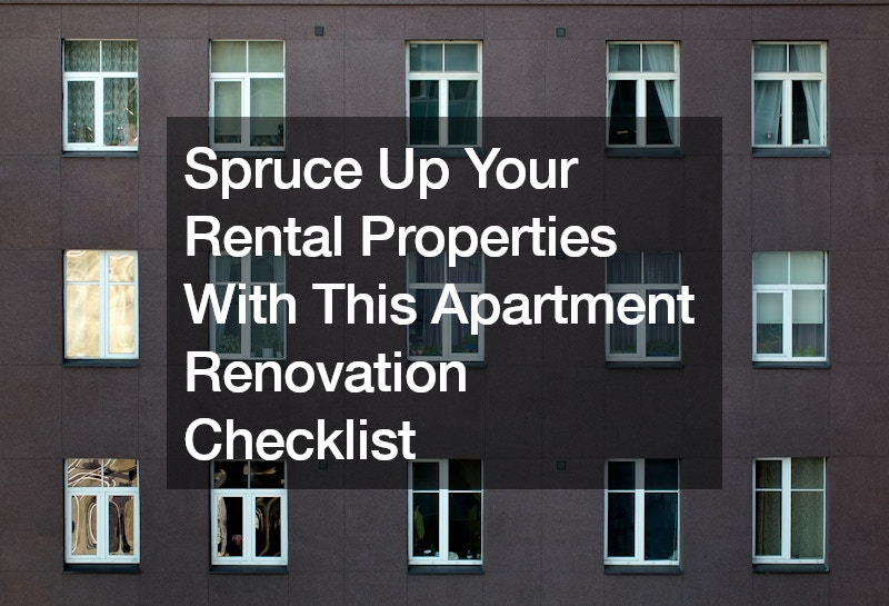 Spruce Up Your Rental Properties With This Apartment Renovation Checklist