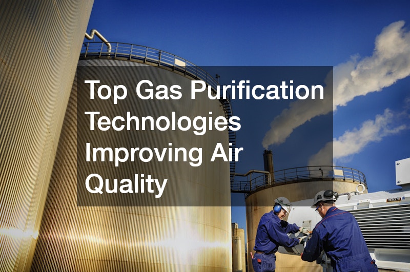 Top Gas Purification Technologies Improving Air Quality