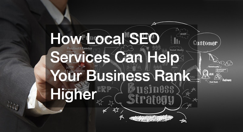 How Local SEO Services Can Help Your Business Rank Higher
